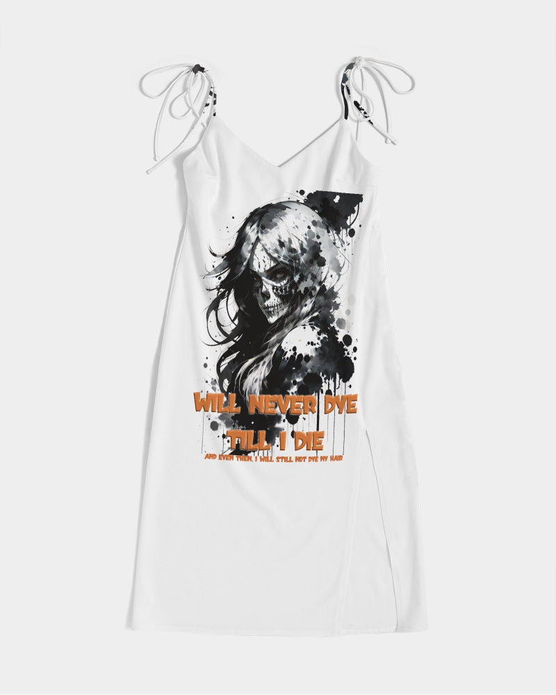 will not dye till i die Women's Tie Strap Split Dress